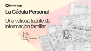 La Cédula Personal, una fuente valiosa de información familiar