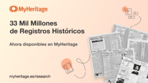 Hito Histórico: 33 Mil Millones de Registros históricos ahora disponibles en MyHeritage