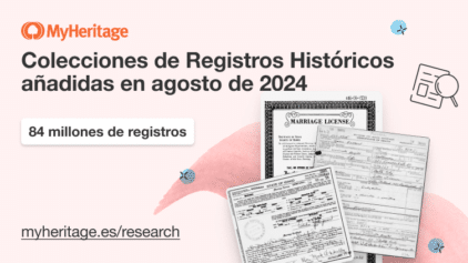 MyHeritage añade 84 millones de registros históricos en agosto de 2024