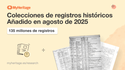 MyHeritage Agrega 135 Millones de Registros Históricos en Agosto de 2025