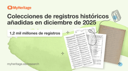 MyHeritage Añade 1,2 Mil Millones de Registros Históricos en Diciembre de 2025