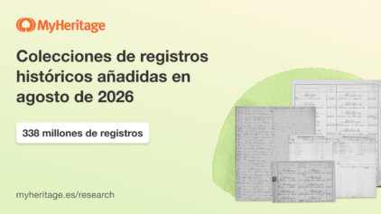 MyHeritage Añade 338 Millones de Registros Historicos en Agosto de 2026