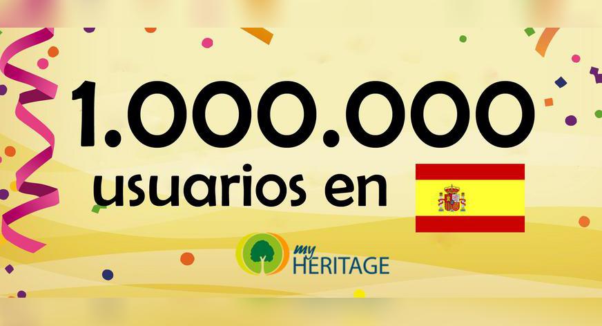 ¡¡¡Celebramos a nuestro millón de usuarios de MyHeritage en España!!!